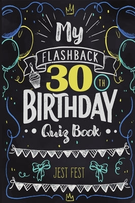 My Flashback 30th Birthday Quiz Book: Turning 30 Humor for People Born in the '90s Paperback Dialog Abroad Books