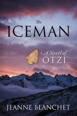 The Iceman: A Novel of Otzi Paperback Outskirts Press