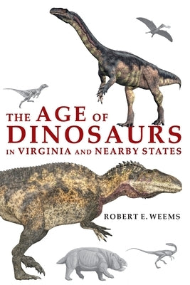 The Age of Dinosaurs in Virginia and Nearby States Paperback Belle Isle Books