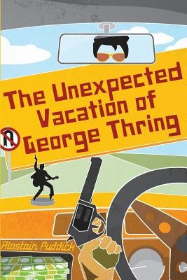 The Unexpected Vacation of George Thring Paperback Raven Crest Limited