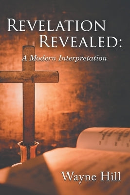 Revelation Revealed Paperback Wayne Hill Publishing