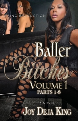 Baller Bitches Volume 1: Parts 1-3 Paperback King Productions