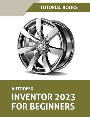 Autodesk Inventor 2023 For Beginners (Colored) Paperback Kishore