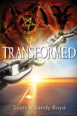 Transformed: Escaping Witchcraft, Satanism, and the Occult Paperback Carpenter's Son Publishing