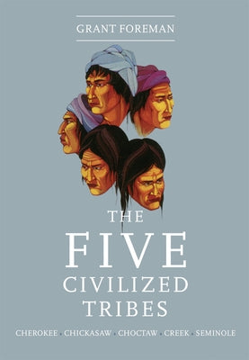The Five Civilized Tribes, Volume 8 Paperback University of Oklahoma Press