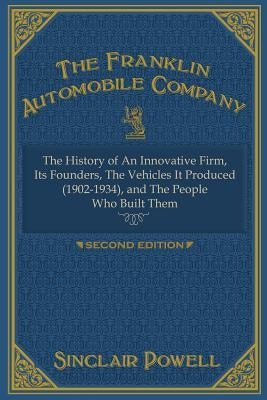 The Franklin Automobile Company: This History of The Innovative Firm Paperback Mark Chaplin