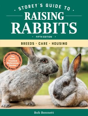 Storey's Guide to Raising Rabbits, 5th Edition: Breeds, Care, Housing Paperback Storey Publishing