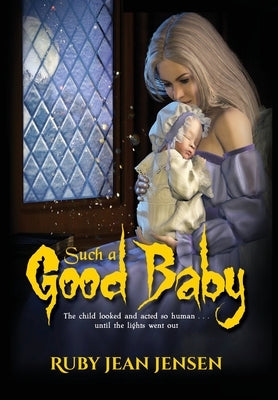 Such a Good Baby by Jensen, Ruby Jean