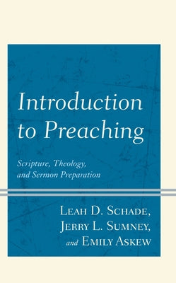 Introduction to Preaching: Scripture, Theology, and Sermon Preparation Paperback Rowman & Littlefield Publishers
