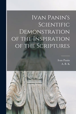 Paperback book titled "Ivan Panin's Scientific Demonstration of the Inspiration of the Scriptures" by Legare Street Press, with cover image.