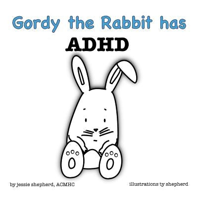 Gordy the Rabbit has ADHD Paperback Bluefox Press