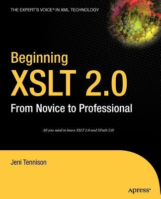 Beginning XSLT 2.0: From Novice to Professional Paperback Apress
