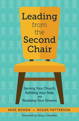 Leading from the Second Chair: Serving Your Church, Fulfilling Your Role, and Realizing Your Dreams Fortress Press