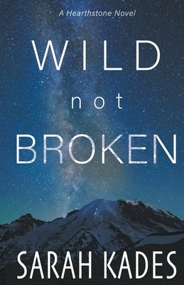 Wild Not Broken by Kades, Sarah