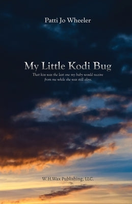 My Little Kodi Bug by Wheeler, Patti Jo