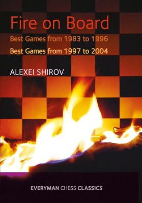 Fire on Board: Best Games from 1983-2004 Paperback Everyman Chess