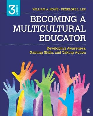 Becoming a Multicultural Educator: Developing Awareness, Gaining Skills, and Taking Action Paperback Sage Publications, Inc