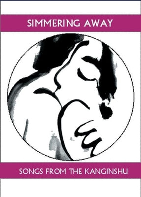 Simmering Away: Songs from the Kanginshu Paperback White Pine Press (NY)