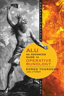 Alu, an Advanced Guide to Operative Runology by Thorsson, Edred