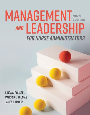 Management and Leadership for Nurse Administrators Paperback Jones & Bartlett Publishers