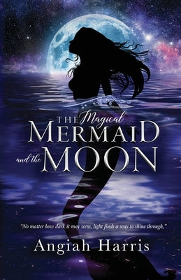 The Magical Mermaid and the Moon Indigo River