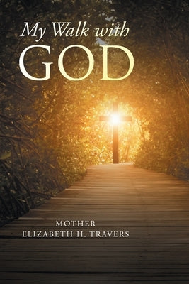 My Walk with God Paperback Page Publishing, Inc.