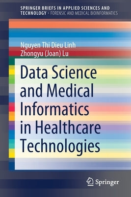 Data Science and Medical Informatics in Healthcare Technologies Paperback Springer