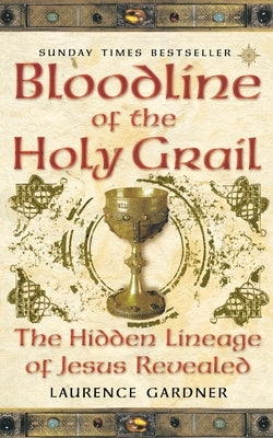 Bloodline of The Holy Grail: The Hidden Lineage of Jesus Revealed Paperback Element