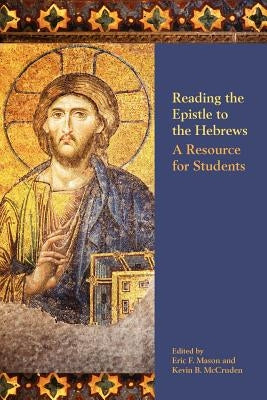 Reading the Epistle to the Hebrews: A Resource for Students Paperback Society of Biblical Literature