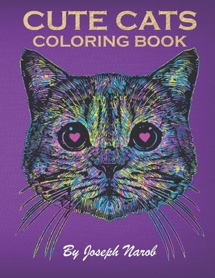 Cute Cats Coloring Book: An Adult Coloring Relaxing Book with Funny Cats, Adorable Kittens, and Hilarious Scenes for Cat Lovers Paperback Independently Published