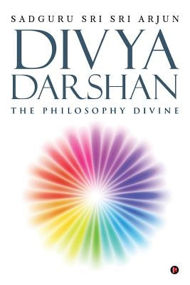 Divya Darshan: The Philosophy Divine Paperback Notion Press, Inc