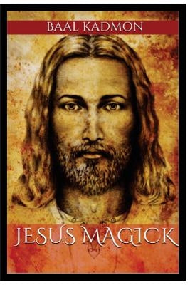 Jesus Magick Paperback Createspace Independent Publishing Platform