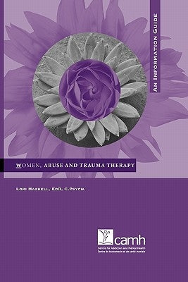 Women, Abuse and Trauma Therapy: An Information Guide by Haskell, Lori