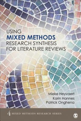 Using Mixed Methods Research Synthesis for Literature Reviews Paperback Sage Publications, Inc