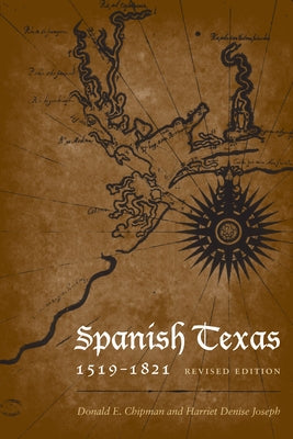 Spanish Texas, 1519-1821: Revised Edition Paperback University of Texas Press