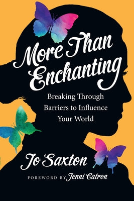 More Than Enchanting: Breaking Through Barriers to Influence Your World Paperback IVP Books