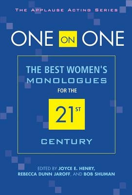One on One: The Best Women's Monologues for the 21st Century Paperback Applause Books