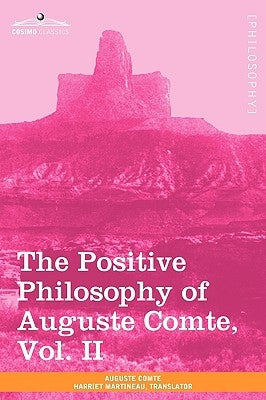 The Positive Philosophy of Auguste Comte, Vol. II (in 2 Volumes) Paperback Cosimo Classics