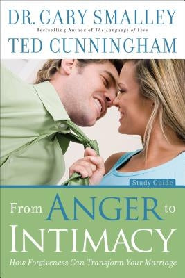 From Anger to Intimacy: How Forgiveness Can Transform Your Marriage Paperback Fleming H. Revell Company