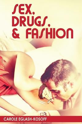 Sex, Drugs& Fashion Paperback Valley Village Publishing