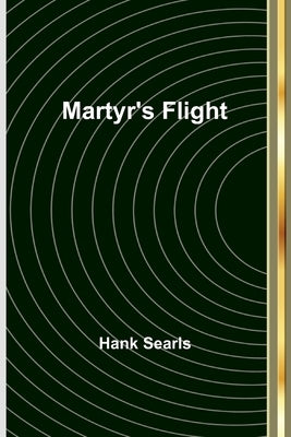 Martyr's Flight Paperback Alpha Edition