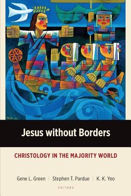 Jesus without Borders: Christology in the Majority World Paperback Langham Global Library