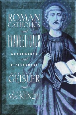 Roman Catholics and Evangelicals: Agreements and Differences Paperback Baker Academic