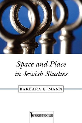 Space and Place in Jewish Studies: Volume 2 Paperback Rutgers University Press
