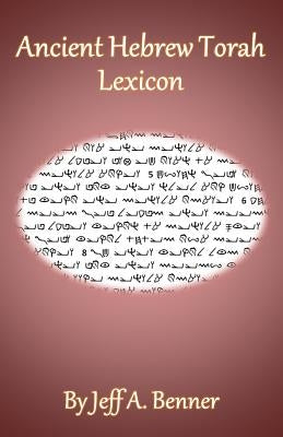 Ancient Hebrew Torah Lexicon by Benner, Jeff A.