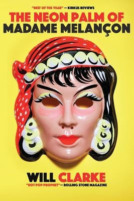 The Neon Palm of Madame Melancon Paperback Middle Finger Press
