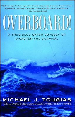 Overboard!: A True Blue-Water Odyssey of Disaster and Survival Paperback Scribner Book Company