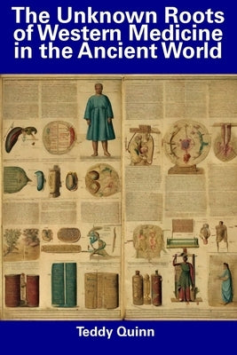 The Unknown Roots of Western Medicine in the Ancient World Paperback Independently Published