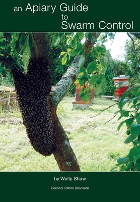 An Apiary Guide to Swarm Control Paperback Northern Bee Books