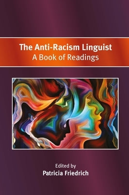 The Anti-Racism Linguist: A Book of Readings Paperback Multilingual Matters Limited